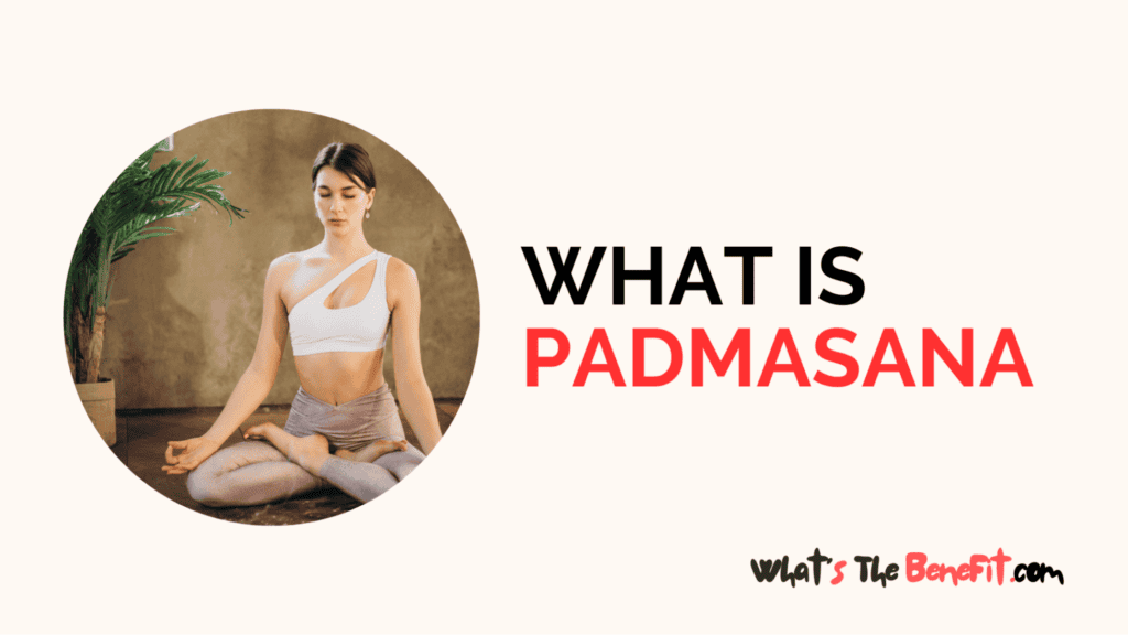 What Is The Benefit Of Padmasana
